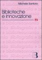 Biblioteche e innovazione. Le sfide del nuovo millenio