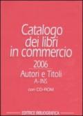 Catalogo dei libri in commercio 2006. Autori e titoli. Con CD-ROM