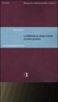 La biblioteca come teoria e come pratica. Antologia degli scritti