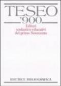 TESEO '900. Editori scolastico-educativi del primo Novecento. Con CD-ROM