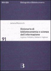 Dizionario di biblioteconomia e scienza dell'informazione. Inglese-italiano, italiano-inglese. Ediz. bilingue