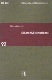 Gli archivi istituzionali. Open Access, valutazione della ricerca e diritto d'autore