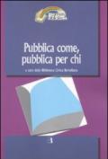 Pubblica come, pubblica per chi. Il servizio bibliotecario pubblico tra passato e futuro