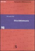 Etica bibliotecaria. Deontologia professionale e dilemmi morali