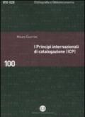I principi internazionali di catalogazione (ICP). Universo bibliografico e teoria catalografica all'inizio del XXI secolo