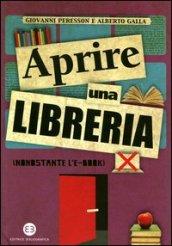 Aprire una libreria (nonostante l'e-book)