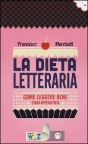 Dieta letteraria: Come leggere bene senza appesantirsi (I libri di Wuz)