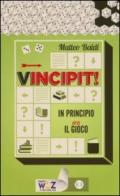 Vincipit! In principio era il gioco