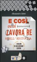 E così vuoi lavorare nell'editoria: I dolori di un giovane editor (I libri di Wuz)