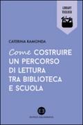 Come costruire un percorso di lettura tra biblioteca e scuola