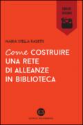 Come costruire una rete di alleanze in biblioteca