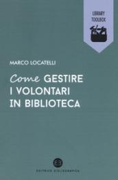 Come gestire i volontari in biblioteca