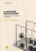 Il mestiere dell'account: In pubblicità, comunicazione e marketing