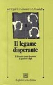 Il legame disperante. Il divorzio come dramma di genitori e figli