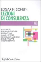 Lezioni di consulenza. L'attualità della consulenza di processo come risposta necessaria alle sfide dello sviluppo organizzativo