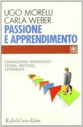 Passione e apprendimento. Formazione-intervento: teoria, metodo, esperienze