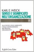 Senso e significato nell'organizzazione. Alla ricerca delle ambiguità e delle contraddizioni nei processi organizzativi