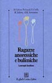 Ragazze anoressiche e bulimiche. La terapia familiare