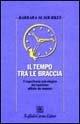 Il tempo tra le braccia. L'esperienza psicologica del bambino affetto da tumore