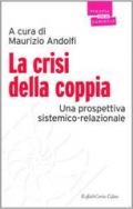 La crisi della coppia. Una prospettiva sistemico-relazionale