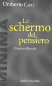 Lo schermo del pensiero. Cinema e filosofia