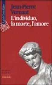 Individuo, la morte, l'amore (L')