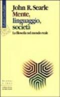 Mente, linguaggio, società. La filosofia nel mondo reale