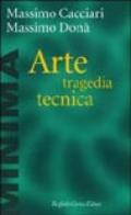 Arte, tragedia, tecnica