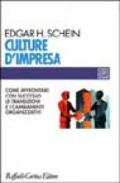 Culture d'impresa. Come affrontare con successo le transizioni e i cambiamenti organizzativi