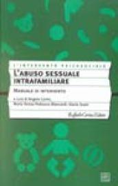 L'abuso sessuale intrafamiliare. Manuale d'intervento