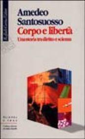 Corpo e libertà. Una storia tra diritto e scienza