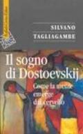 Il sogno di Dostoevskij. Come la mente emerge dal cervello