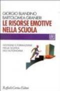 Le risorse emotive nella scuola. Gestione e formazione nella scuola dell'autonomia