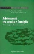 Adolescenti tra scuola e famiglia. Verso un apprendimento condiviso