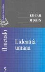 Il metodo. 5.L'identità umana