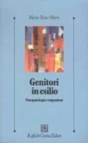 Genitori in esilio. Psicopatologia e migrazioni