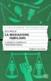 Mediazione familiare. Il modello simbolico trigenerazionale (La)