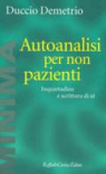 Autoanalisi per non pazienti. Inquietudine e scrittura di sé