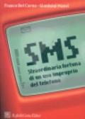 SMS. Straordinaria fortuna di un uso improprio del telefono