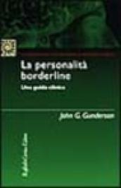 La personalità borderline. Una guida clinica