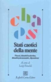 Stati caotici della mente. Psicosi, disturbi borderline, disturbi psicosomatici, dipendenze