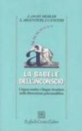 La babele dell'inconscio. Lingua madre e lingue straniere nella dimensione psicoanalitica