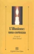 L'illusione: una certezza