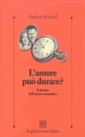 L'amore può durare? Il destino dell'amore romantico