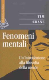 Fenomeni mentali. Un'introduzione alla filosofia della mente