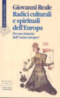 Radici culturali e spirituali dell'Europa. Per una rinascita dell'«uomo europeo»