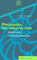 Psicologia del ciclo di vita. Modelli teorici e strategie d'intervento