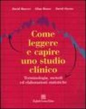 Come leggere e capire uno studio clinico. Terminologia, metodi ed elaborazioni statistiche