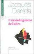 Il monolinguismo dell'altro o la protesi d'origine