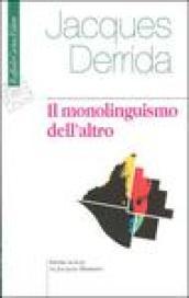 Il monolinguismo dell'altro o la protesi d'origine